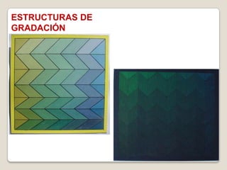 ESTRUCTURAS DE
GRADACIÓN
 