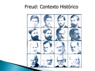 Freud: Contexto Histórico
 