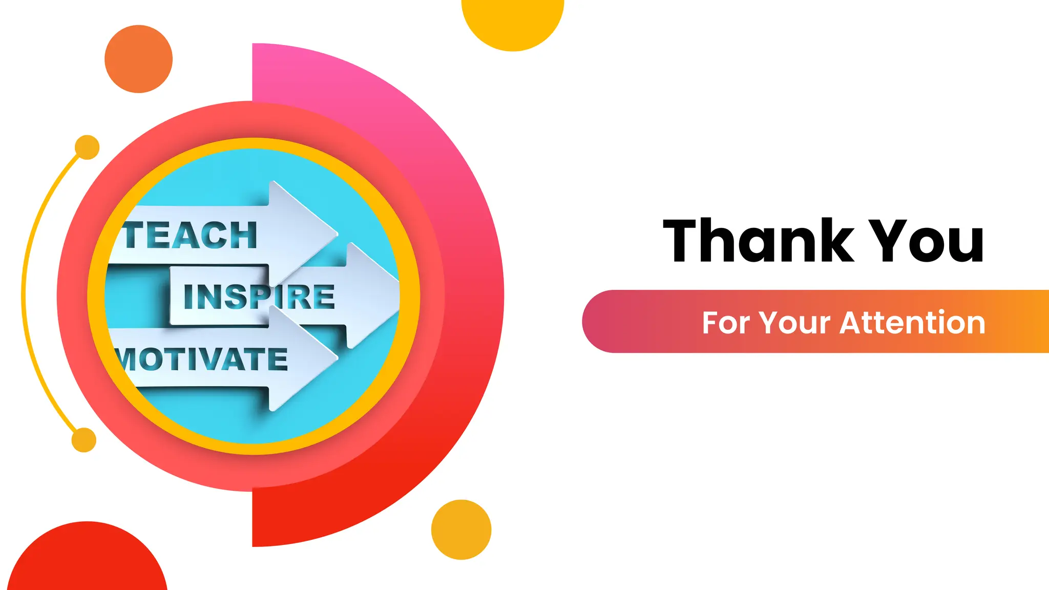 Thank You
For Your Attention
 