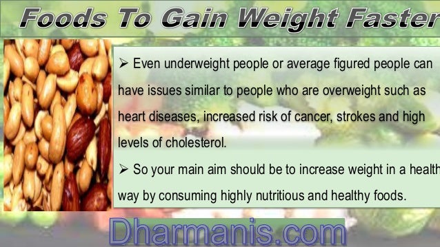 food to help gain weight what type of foods help you to gain weight faster food to help gain weight what type of foods help you to gain weight faster