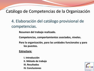 Susceptibles de modificación y aprendizaje mediante la formación y experiencia.