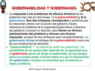 MGP. Freddy E. Aliendre España
 La respuesta a los problemas de eficacia directiva de los
gobiernos han sido en dos línea...