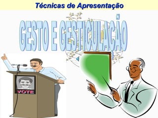 Técnicas de Apresentação
 