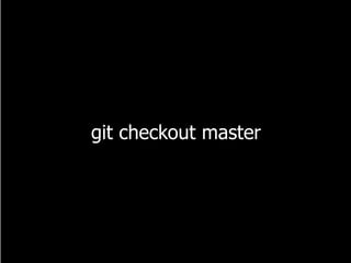 git checkout master
 