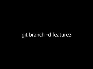 git branch -d feature3
 