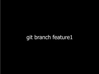 git branch feature1
 
