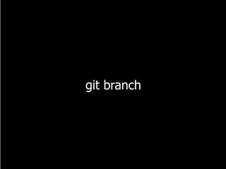 git branch
 