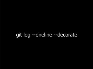git log --oneline --decorate
 
