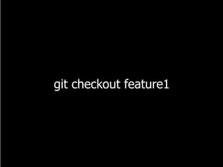 git checkout feature1
 