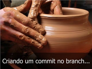 Criando um commit no branch...
 