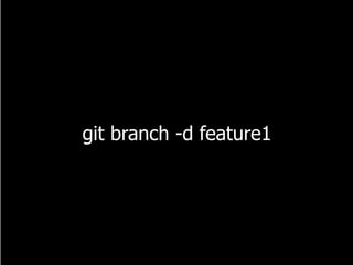 git branch -d feature1
 