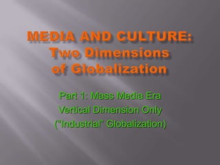 Media and Culture: Two Dimensions of Globalization