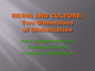 Media and Culture: Two Dimensions of Globalization