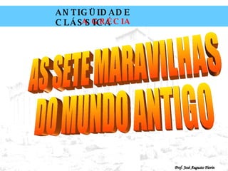 AS SETE MARAVILHAS  DO MUNDO ANTIGO 