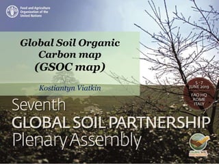 Global Soil Organic
Carbon map
(GSOC map)
Kostiantyn Viatkin
 