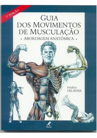 Guia dos movimentos de musculação, abordagem anatômica (português, ilustrado,135 pgs)
