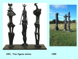 1951, Tres figures dretes   1955
 