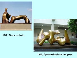1967, Figura reclinada




                         1968, Figura reclinada en tres peces
 