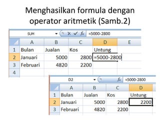 Menghasilkan formula dengan
operator aritmetik (Samb.2)
 