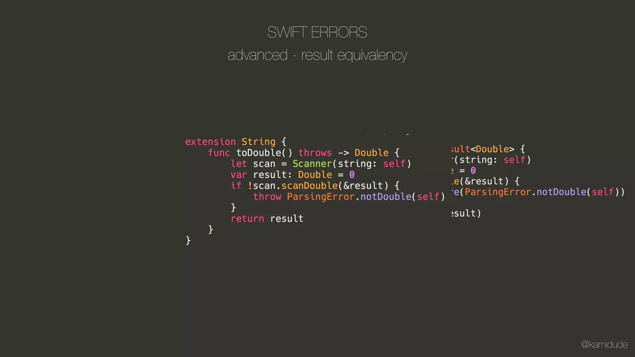 @kamidude
SWIFT ERRORS
advanced - result equivalency
 
