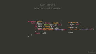 @kamidude
SWIFT ERRORS
advanced - result equivalency
 