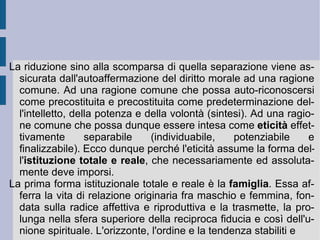 richiede uno spazio superiore di universalità –  spirito oggettivo –  che può costituirsi come orizzonte formale e di contenuto solamente qualora si preveda l'ulteriore sopraggiungere e darsi di uno  spirito assoluto , che ne inveri e realizzi la potenza. Così l'atto di questo spirito assoluto sarà di nuovo la costituzione di una terza natura (lo spirito propriamente detto, rispetto all'anima precedente) – egualmente ordinata in se stessa –  che chiederà per se stessa l'atto creativo ( arte ), l'apertura di una relazione universale ( religione ) e la sua ultima giustificazione ( filosofia ). Il movimento di continuo rovesciamento verso l'alto e la sua determinazione razionale costituiscono pertanto insieme la natura e la caratteristica fondamentale ed essenziale dello spirito. Per questa natura e caratteristica lo spirito porge alla mente umana ed al suo spazio sensibile, sentimental-passionale, morale ed in generale razionale la presenza e l'attività di un riflesso continuo: dall'atto, alla potenza e di nuovo all'atto. Dal singolare, all'universale, all'assolutamente positivo.  