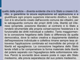 cominciano ad aprire ed a costruire uno spazio ed un tempo per la società. Il tempo sociale infatti è deputato alla ricostituzione della società ideale, nella quale le violazioni delle reciproche sfere di libertà vengono risarcite e queste sfere reintegrate nella loro purezza e libertà, nelle loro stesse capacità e potenze dinamiche, attraverso l'individuazione e la punizione del torto, del reato e del delitto. Per questo è l'ideale che è in capo al tempo sociale a ricostituire la società contro le deviazioni e, perciò, ad innalzare – attraverso il riconoscimento collettivo delle pene e della loro funzione riabilitativa - il diritto a stato e condizione positiva.  Nasce in questo modo il primo momento della  moralità , ovverosia dell'orizzonte apparentemente formale che regge e corregge (antitesi) la materialità apparente e reale del diritto. Questo primo momento è il  proponimento .  