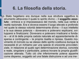 -bori e potenzi in modo assoluto il potere della determinazione umana separata. Ovverosia nel momento in cui apra un orizzonte universale di razionalità separata, che sia all'opposto ed insieme capace di irradicare in basso e materiare uno slancio collettivo ed una stabile tendenza ideale, affinché la realtà del proprio potere permanga – senza opposizione alcuna (ché l'opposizione a questo livello viene tolta) – eterna (invariabile ed indiscutibile, una e necessaria). Allora lo Stato diventa – così come dev'essere – la funzione nel contempo astratta e reale (universale e viva) della conservazione e della permanenza (sostanza) di un medesimo potere umano. Un potere che è assoluto nel momento in cui conservi stabilmente la propria distinzione, il proprio rapporto fondamentale, la propria essenza, ed il proprio orizzonte di determinazione finalistico (ordine reale e tendenza ideale).  