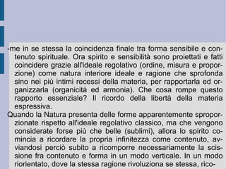 Insieme a questa istituzione e fondazione essenziale lo  spirito del popolo  ed il suo  costume  avrebbero potuto materiarne la realizzazione effettiva. Pertanto era la sostanziale potestà legislativa, esecutiva e giudiziaria che era in capo al potere monocratico del  Principe  ad aprire l'orizzonte della libertà assoluta dello Stato, ad organizzarne attraverso la pianificazione l'organizzazione economica e sociale e a garantirne la strutturazione e la finalizzazione in classi subordinate e convergenti. In questo senso la legislatività immaginava e fingeva individui delocalizzati, la cui libertà formale e la cui azione rivolta all'appropriazione dovevano essere riassunte entro l'orizzonte di determinazione e di finalizzazione stabilito in modo necessario dallo strumento esecutivo (e giudiziario, dipendente da questo).  Allora il potere assoluto dello Stato si incarnava nella figura del principe o sovrano, che permetteva o concedeva lo svolgimento 