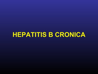 HEPATITIS B CRONICA
 