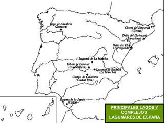 PRINCIPALES LAGOS Y COMPLEJOS  LAGUNARES DE ESPAÑA 