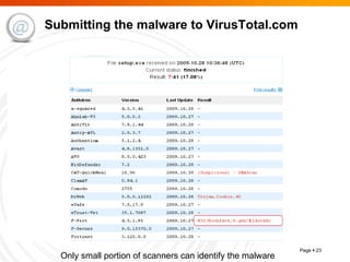 Submitting the malware to VirusTotal.com Only small portion of scanners can identify the malware 