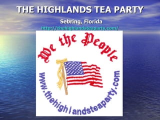 THE HIGHLANDS TEA PARTY   Sebring, Florida http://thehighlandsteaparty.com/ 