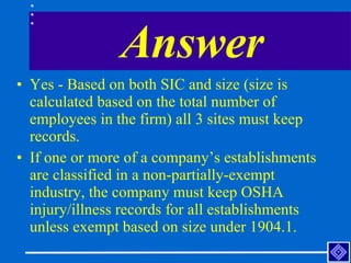 Answer <ul><li>Yes - Based on both SIC and size (size is calculated based on the total number of employees in the firm) al...