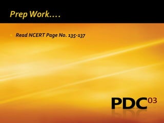    Read NCERT Page No. 135-137
 