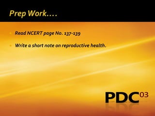    Read NCERT page No. 137-139

   Write a short note on reproductive health.
 