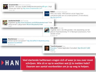 Veel startende twitteraars vragen zich af waar je nou over moet schrijven. Wie zit er op te wachten wat jij te melden hebt? Daarom een aantal voorbeelden om je op weg te helpen. 