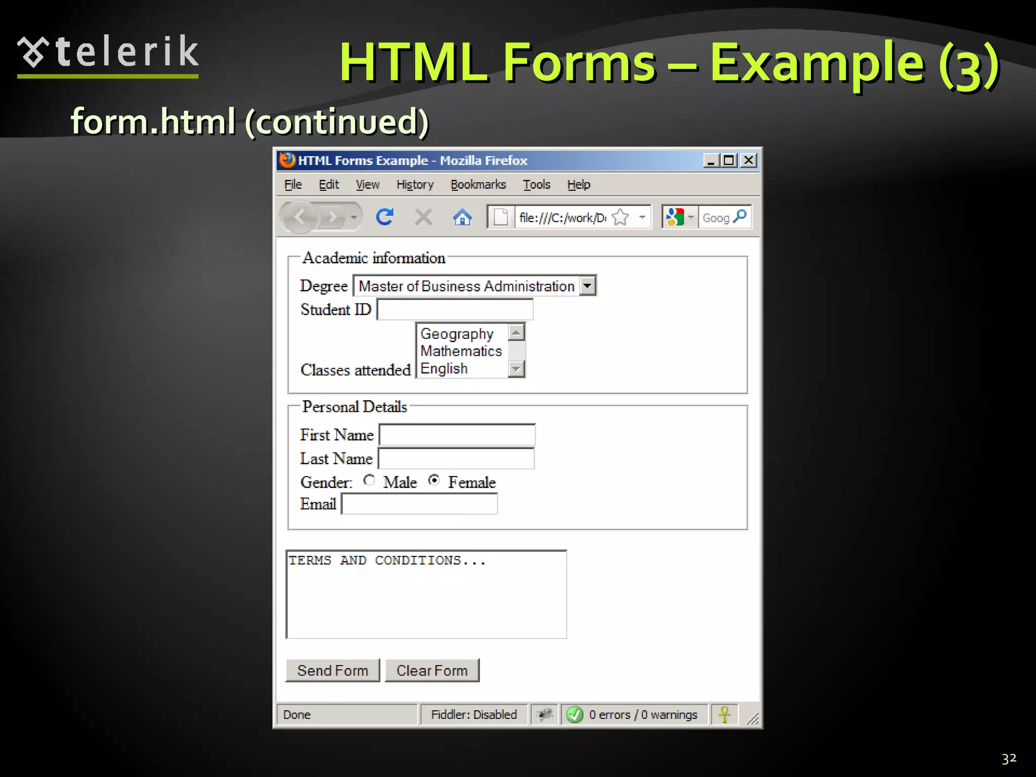 HTML Forms – Example (3) form.html (continued) 