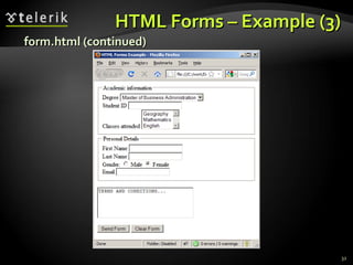 HTML Forms – Example (3) form.html (continued) 