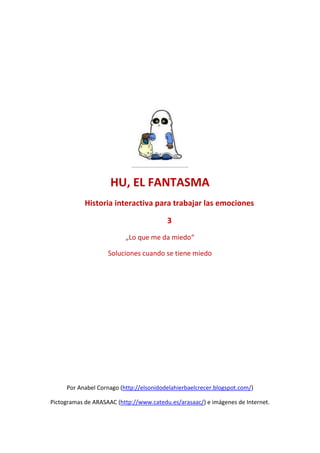 HU, EL FANTASMA
            Historia interactiva para trabajar las emociones

                                         3
 ...