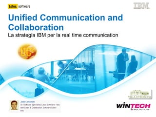 La strategia IBM per la real time communication Unified Communication and Collaboration 