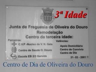 3ª Idade Centro de Dia de Oliveira do Douro 