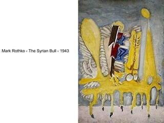 Mark Rothko - The Syrian Bull - 1943
 