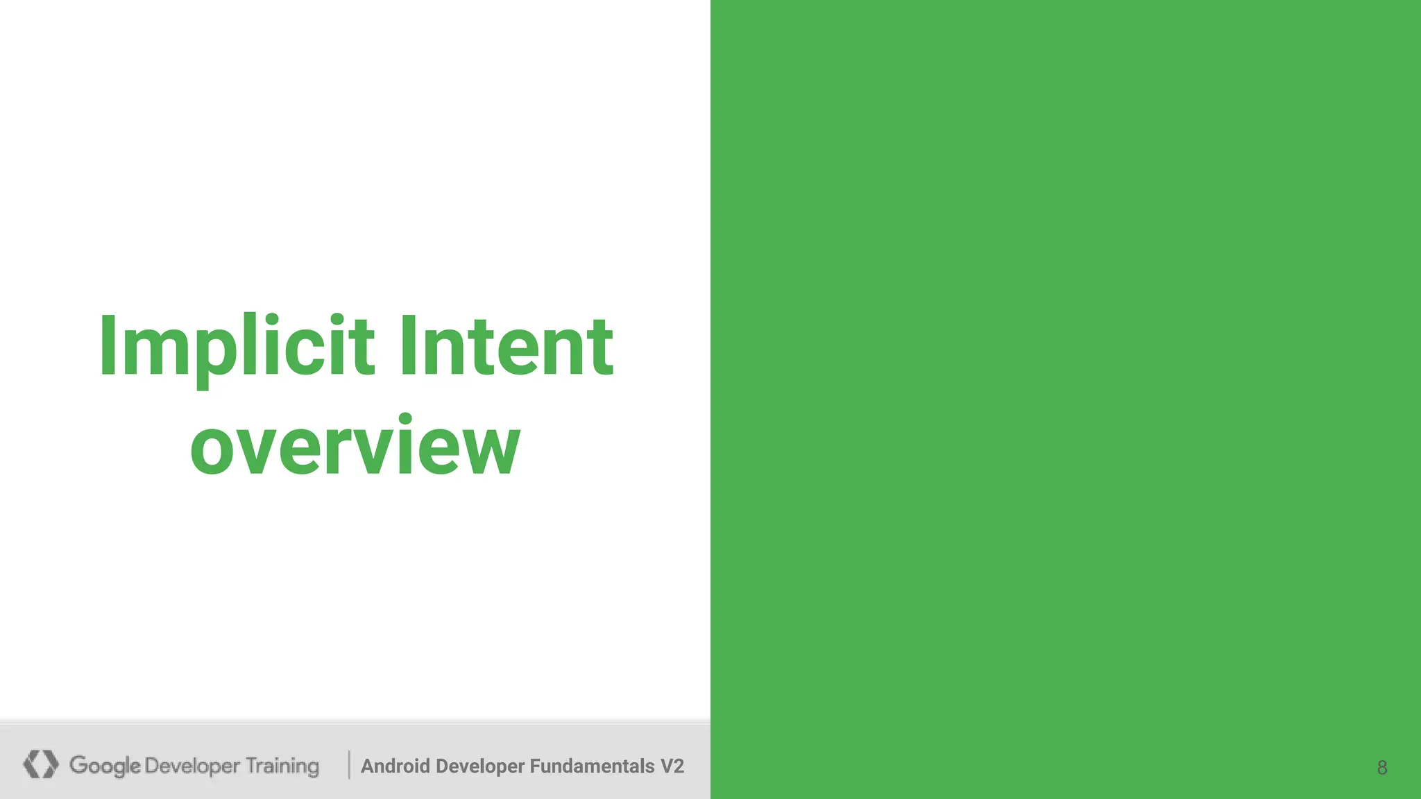 Android Developer Fundamentals V2
Implicit Intent
overview
8
 
