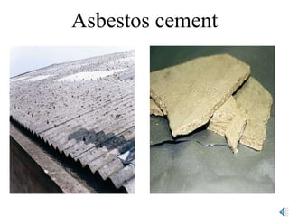 Asbestos cement
 