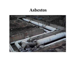 Asbestos
 