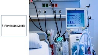 19-20 Mei 2022
f. Peralatan Medis
 