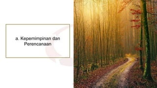 a. Kepemimpinan dan
Perencanaan
19-20 Mei 2022
 