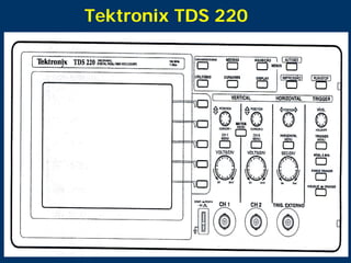 33
Tektronix TDS 220
 