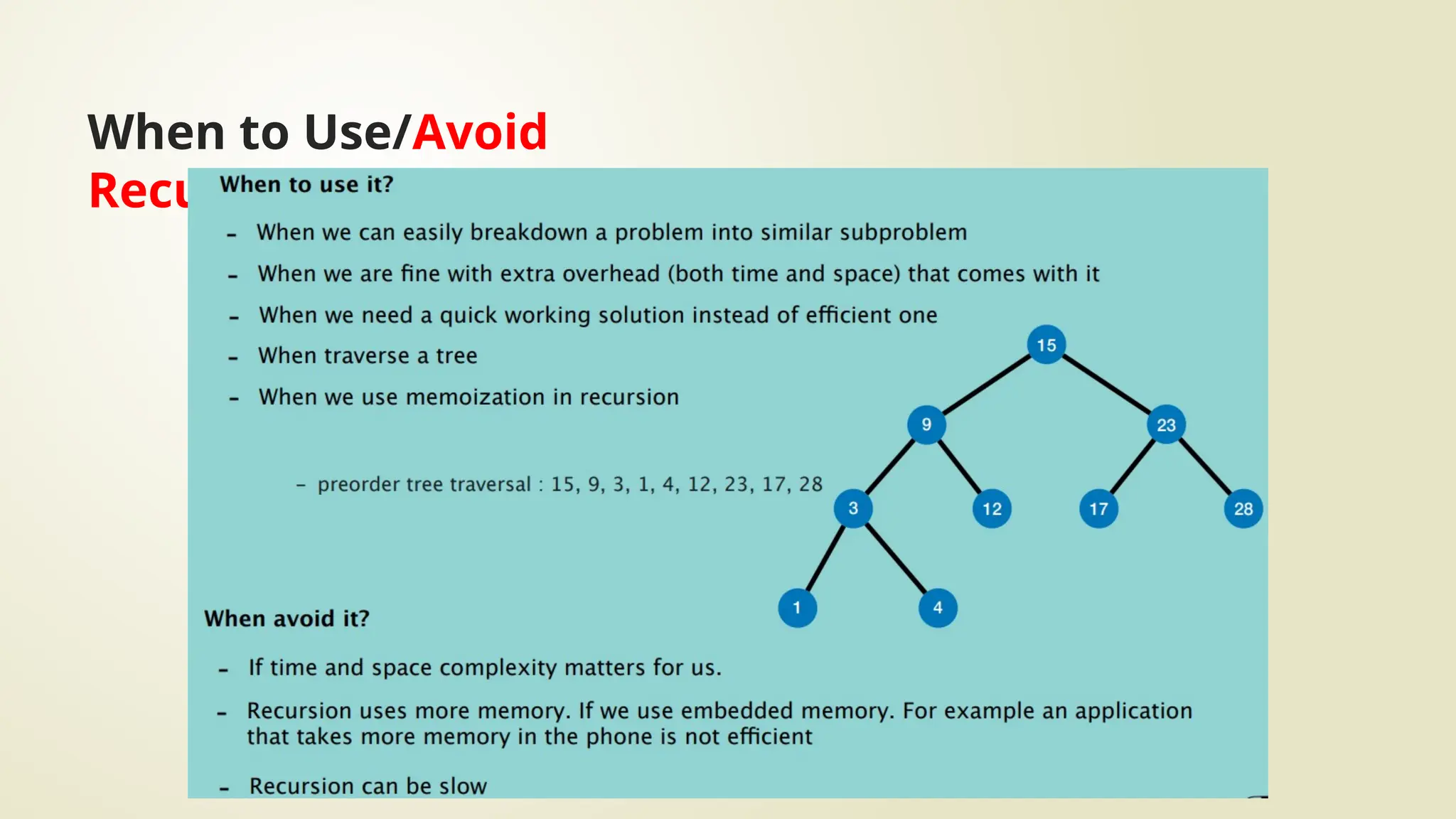 When to Use/Avoid
Recursion?
 